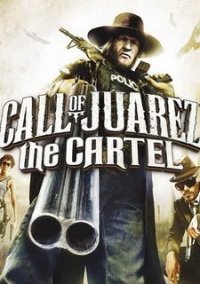 Call of Juarez: The Cartel