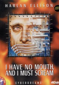 I Have No Mouth and I Must Scream