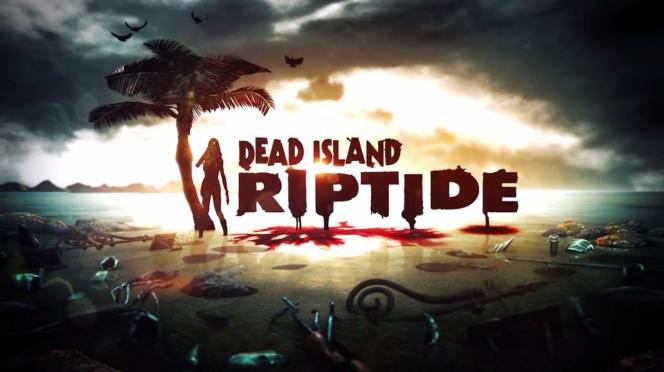 Dead Island: Riptide