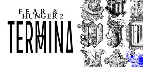 Fear and Hunger 2: Termina
